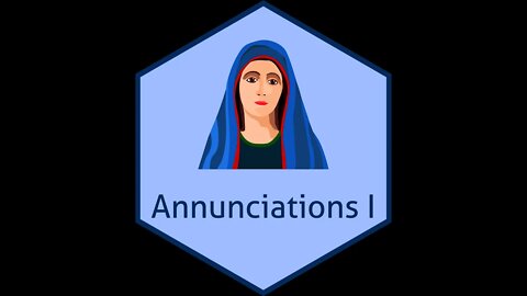 2. Annunciations, Part I - Luke 1:1-12