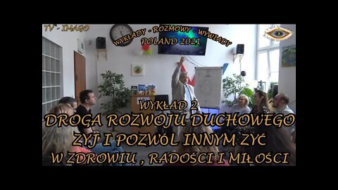 ZYJ I POZWÓL INNYM ZYĆ W ZDROWIU, SZCZĘŚCIU,RADOŚCI I MIŁOŚCI -DROGA ROZWOJU DUCHOWEGO/2021©TV IMAGO