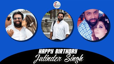 Happy Birthday Jatinder Singh Ji!