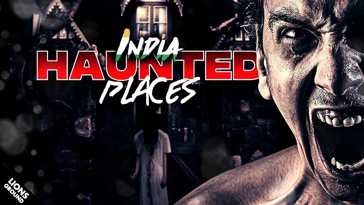 The 10 Most Haunted Places in India: Dare You Visit?