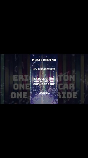 Next on Music Rewind. Eric Clapton - One More Car One More Rider - 7/4