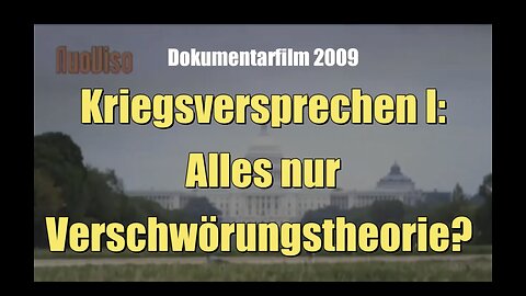 🇺🇸 Kriegsversprechen: Alles nur Verschwörungstheorie? (NuoViso ⎪ 04.07.2009)