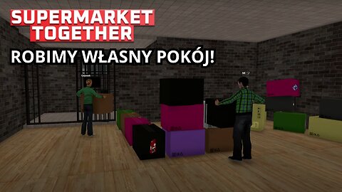 🏪 ROBIMY WŁASNY POKÓJ! | #7 | SUPERMARKET TOGETHER (w/SOCHA337, Cejosek) 🏪