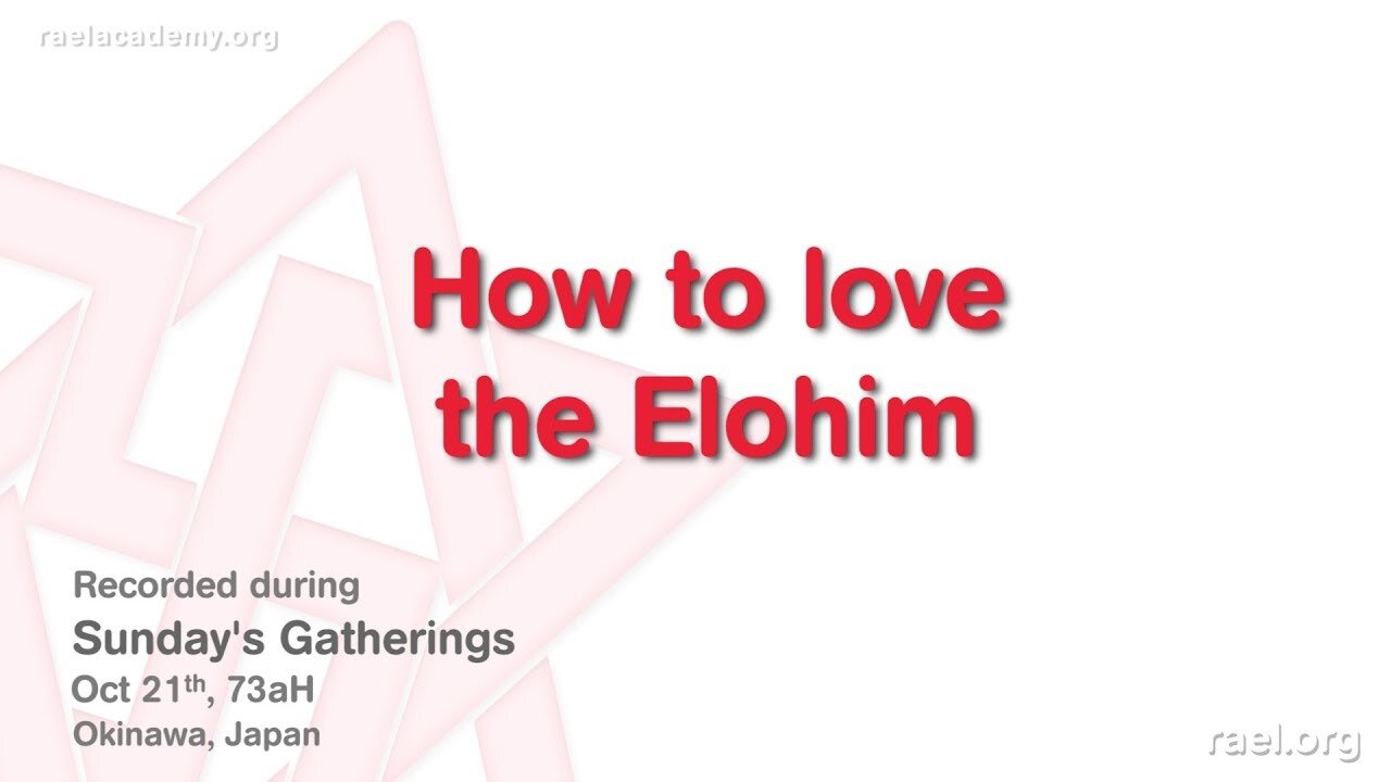 Maitreya Rael: How to Love the Elohim (73-10-21)