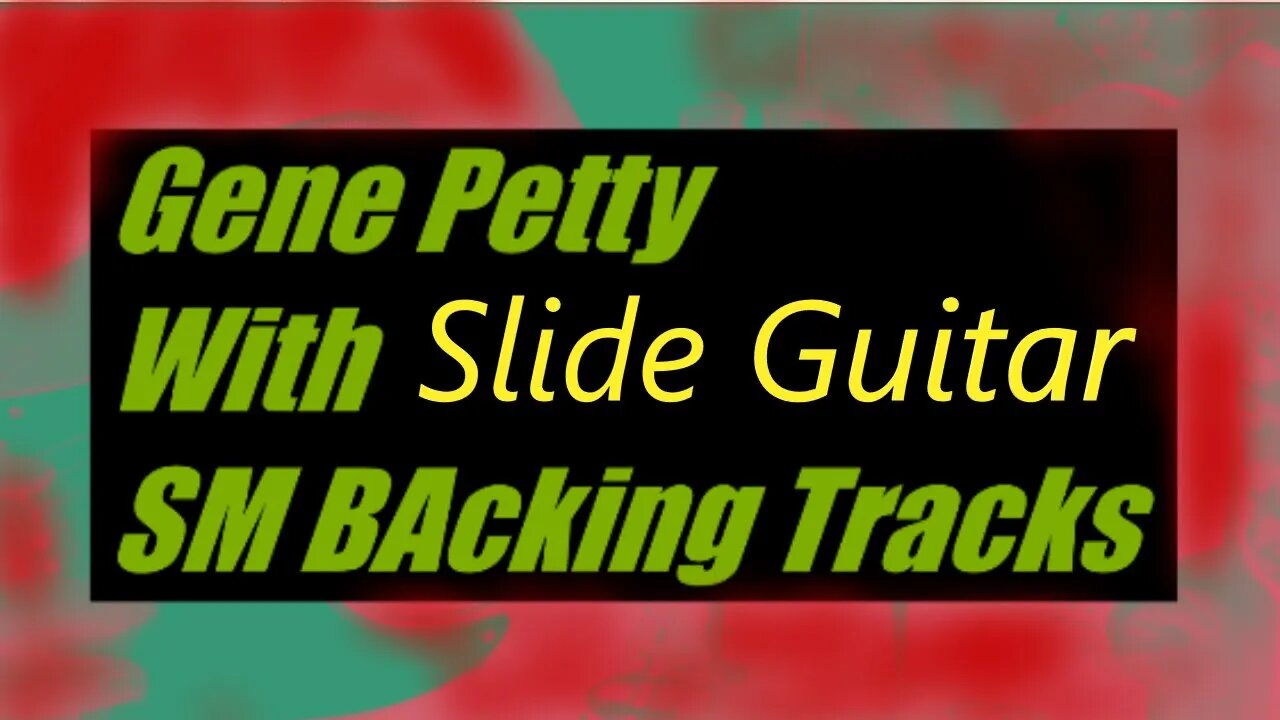 Gene Petty Slide Guitar with SM Backing Tracks