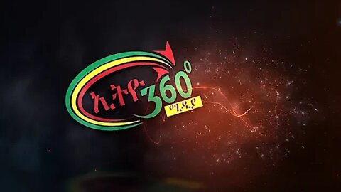 Ethio 360 News Friday Jul 10 2020