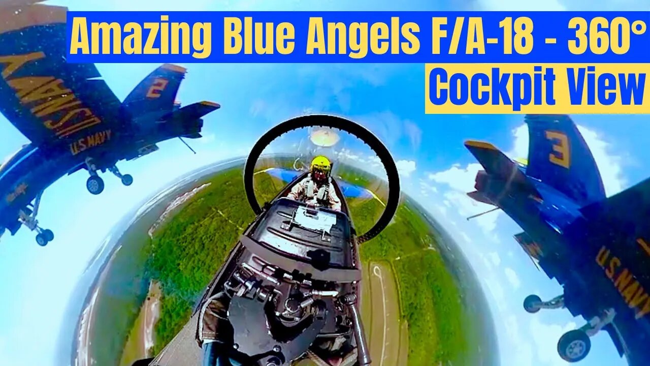 Amazing 360 Degree Cockpit View From The Blue Angels: "It's Out Of This World"