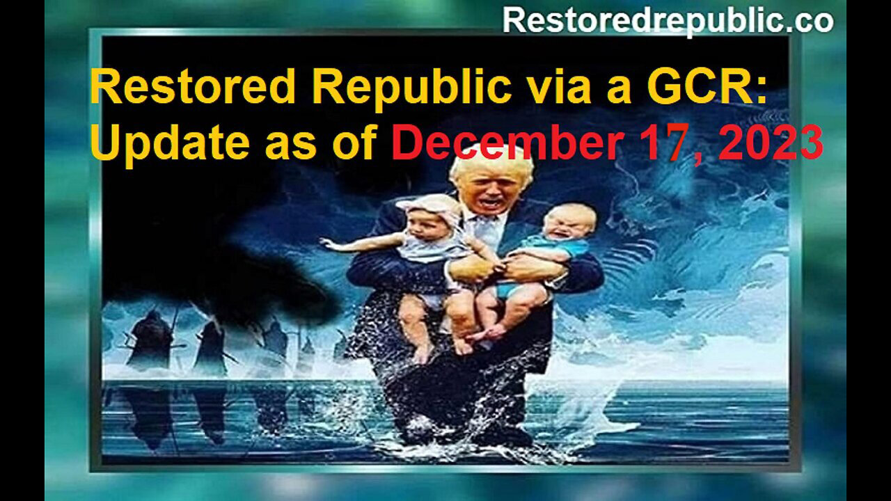 Restored Republic via a GCR Update as of 12.17.2023