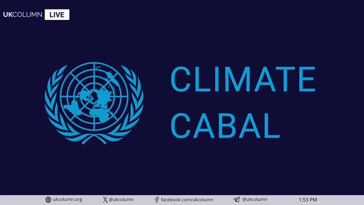 Climate Cabal Assembles: United Nations and COP29 Convene in Azerbaijan - UK Column News