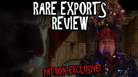 Trailer - Rare Exports Review - PATRON EXCLUSIVE!