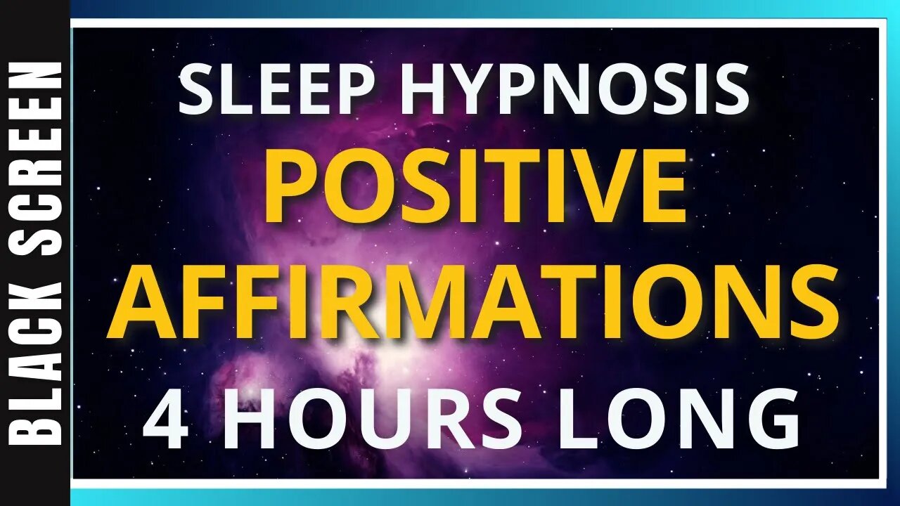 Sleep Hypnosis POSITIVE AFFIRMATIONS (4 Hours) Sleep Meditation - Black Screen