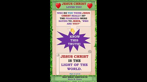 JESUS CHRIST IS THE LIGHT OF THE WORLD. P11 OF 13