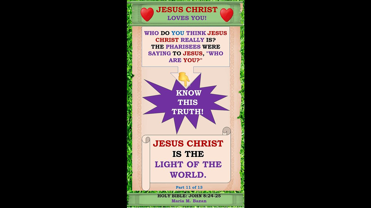 JESUS CHRIST IS THE LIGHT OF THE WORLD. P11 OF 13