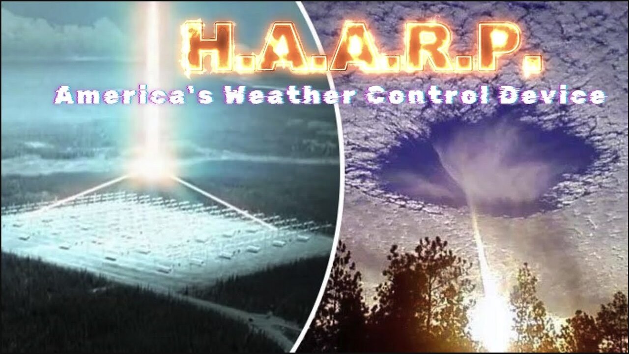 HAARP - Shocking SECRET Revealed - Weather Warfare