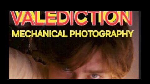 VALEDICTION: MECHANICAL PHOTOGRAPHY