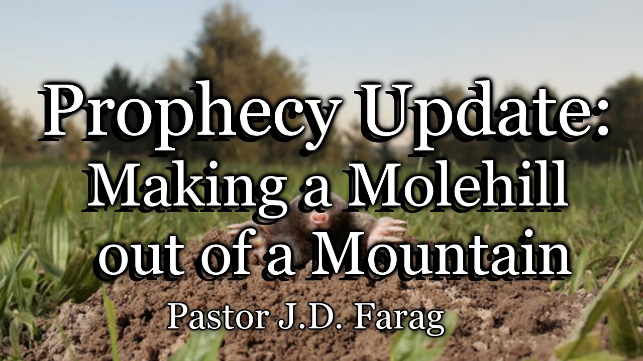 Prophecy Update: Making a Molehill out of a Mountain