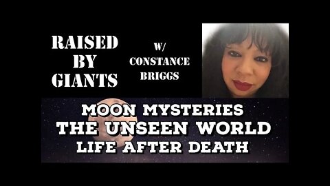 Moon Mysteries, The Unseen World & Life After Death with Constance Briggs