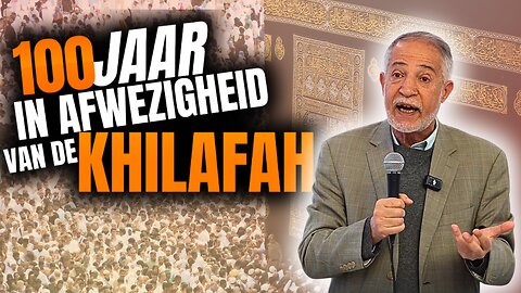 100 jaar in afwezigheid van de Khilafah