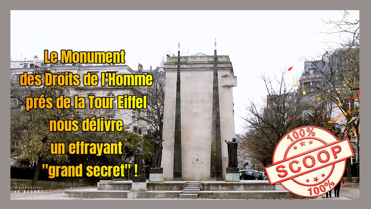Scoop ! Le grand secret révélé par le "Monument des Droits de l'Homme" au pied de la Tour Eiffel ...(Hd 720)