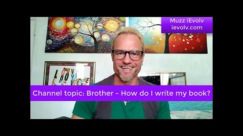 iEvolv Channeling 44 - Personal channel for my brother about his book