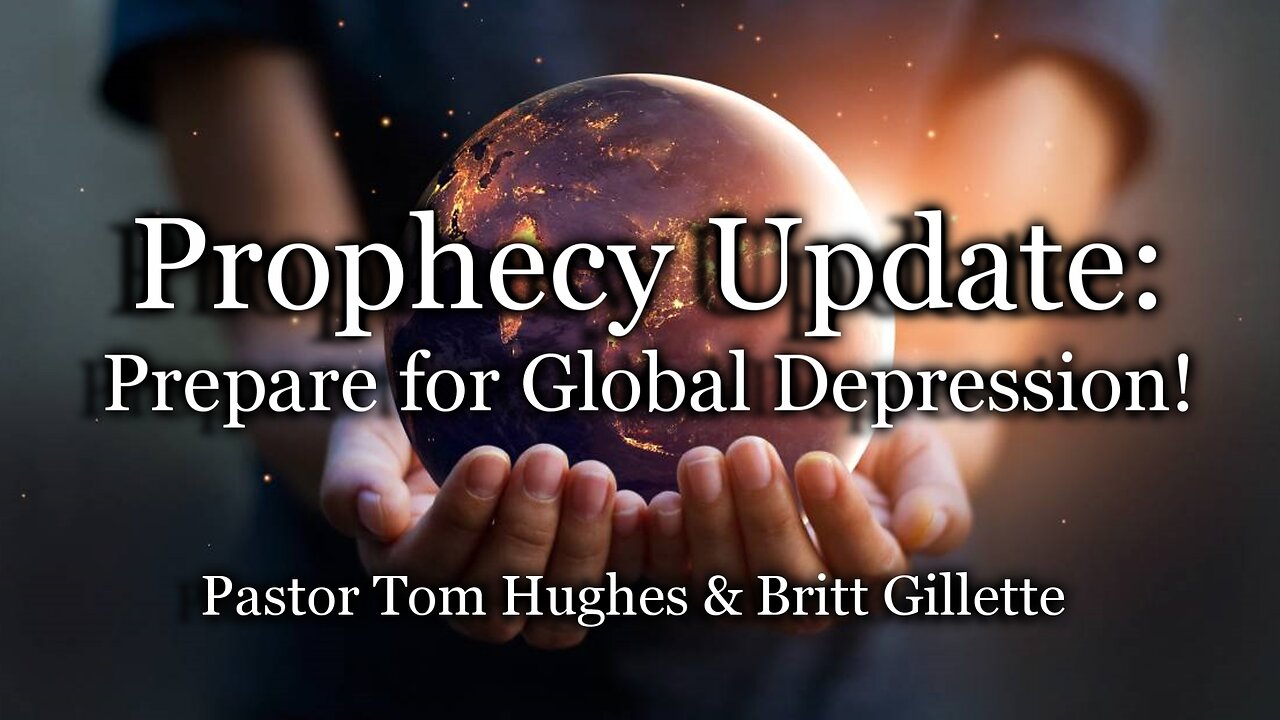 Prophecy Update: Prepare for Global Depression