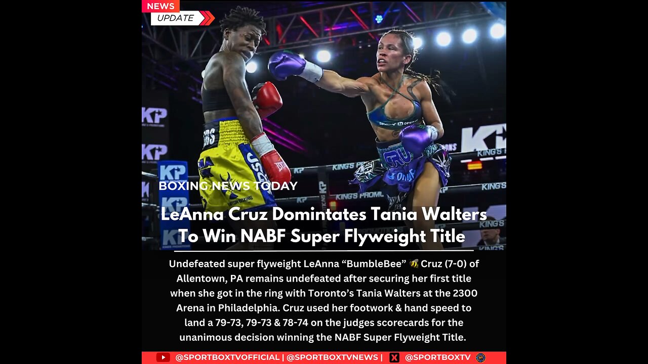 LeAnna Cruz WINS Tania Walters By Unanimous Decision To Win NABF Super Flyweight Title