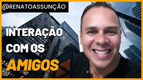 #Live-15 | Interação com os amigos e novas amizades