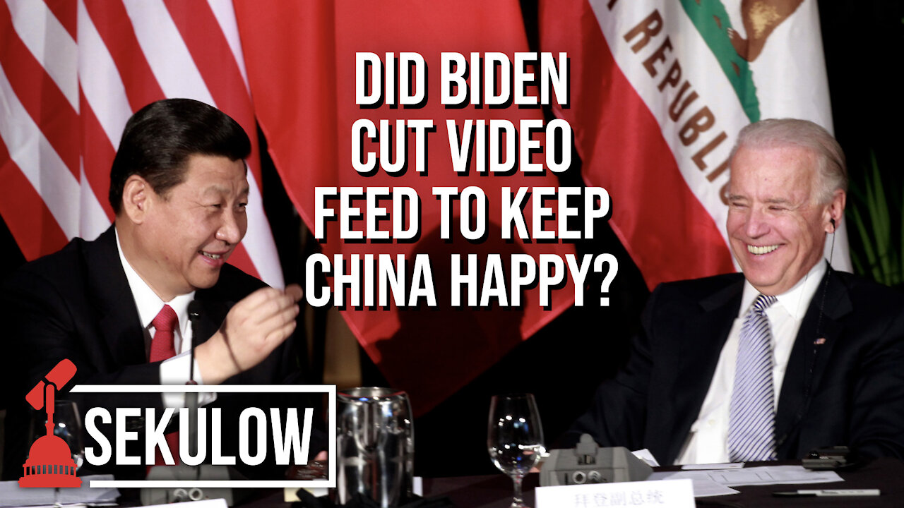 Did Biden Cut Video Feed To Keep China Happy?