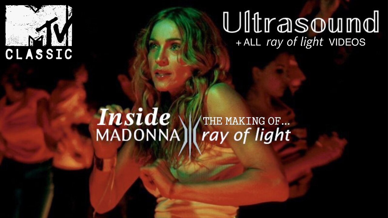 Ultrasound: Inside Madonna! The Making of the "Ray Of Light" Album (1998 MTV Special) | Madonna Saga