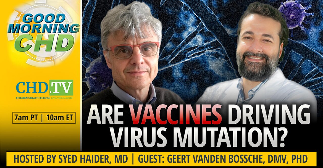 ‘Good Morning CHD’: Are Vaccines Driving Virus Mutation?