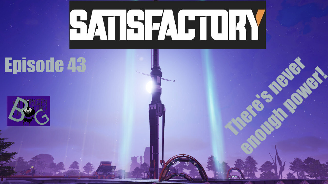 Satisfactory 1.0 Playthrough Episode 43 (pt 1)