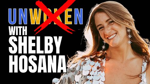 Unwoken with Shelby Hosana