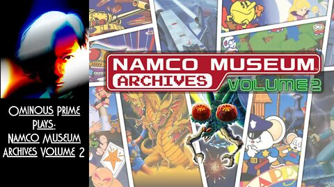 Ominous Prime Plays Namco Museum Archives Volume 2