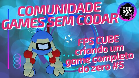 [UPBGE] FPS CUBE Criando Um Game Completo do Zero #5