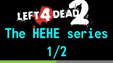 L4D2 The HEHE series 1/2 - L9