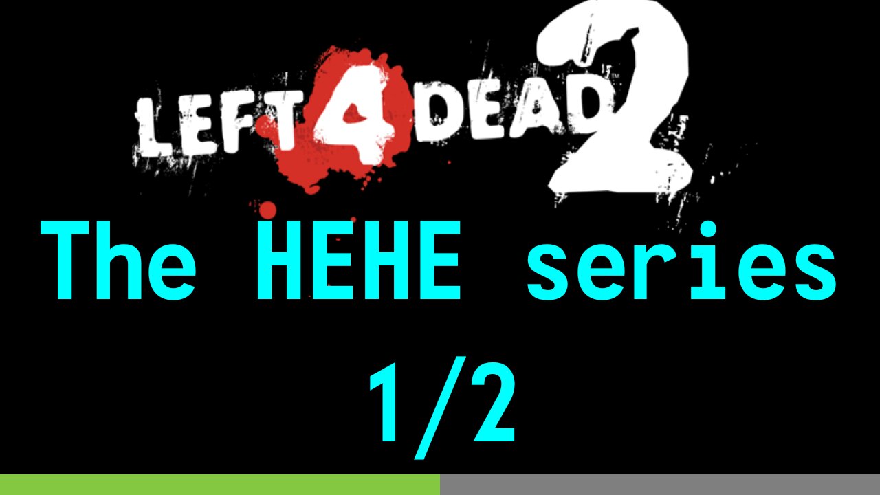 L4D2 The HEHE series 1/2 - L9