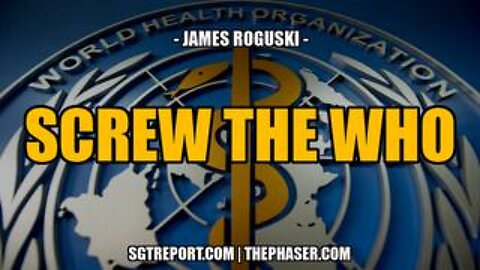 SCREW THE WHO -- James Roguski