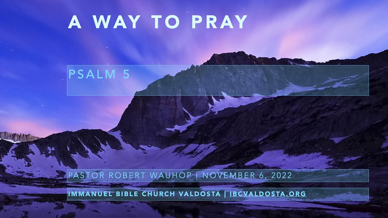 A Way to Pray - Psalm 5