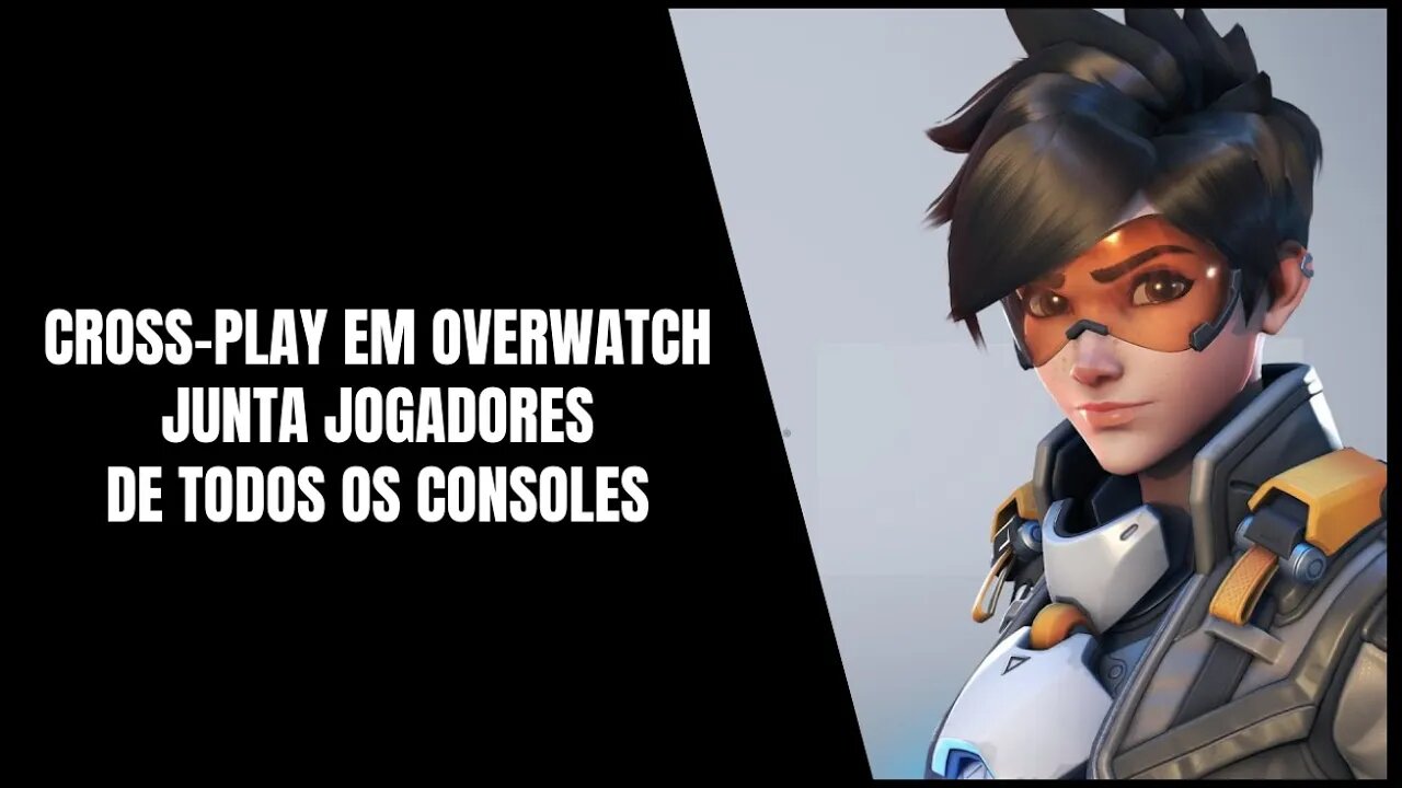 Overwatch permite que jogadores de PS4, Xbox One, Nintendo Switch, PS5, XSX e PC joguem juntos!