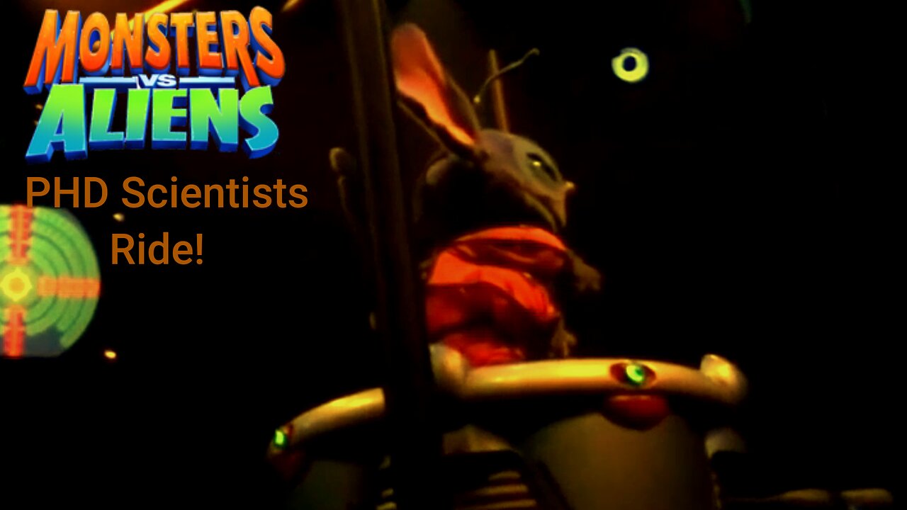 Monsters Vs Aliens: PHD Scientists Ride! Magic Kingdom.