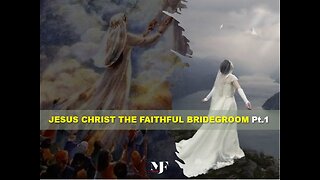 12-10-22 JESUS CHRIST THE FAITHFUL BRIDEGROOM Pt.1 By Evangelist Benton Callwood