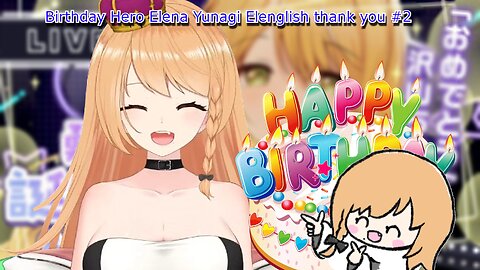 41 seconds of Birthday vtuber Elena Yunagi Elenglish - thank you! + kp