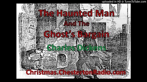 The Haunted Man and the Ghost's Bargain - A Fancy for Christmas-Time - Charles Dickens