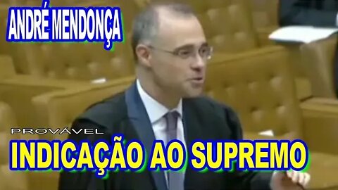 ANDRÉ MENDONÇA, INDICAÇÃO PARA O STF.