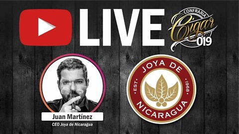 LIVE CIGAR 019 - Joya de Nicaragua Cigars com Juan Martínez