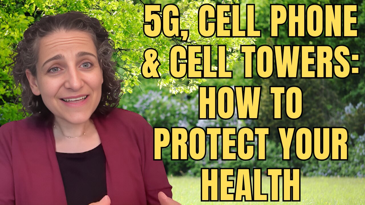 5G, Cell Phone and Cell Towers: How To Protect Your Health