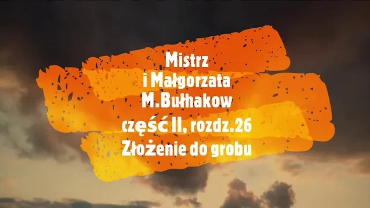 Mistrz i Małgorzata - M.Bułhakow część II, rozdz.26 Złożenie do grobu audiobook