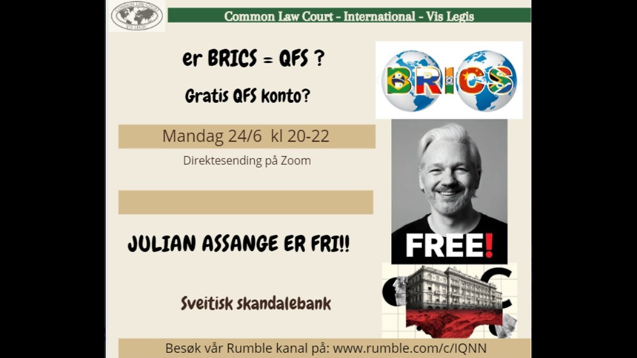 15.6.24: er BRICS=QFS, og gratis QFS konto. Assange