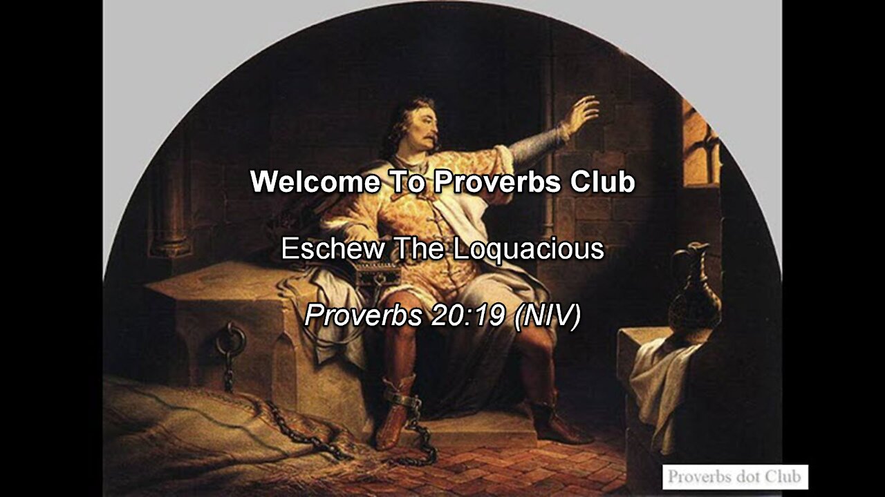 Eschew The Loquacious - Proverbs 20:19