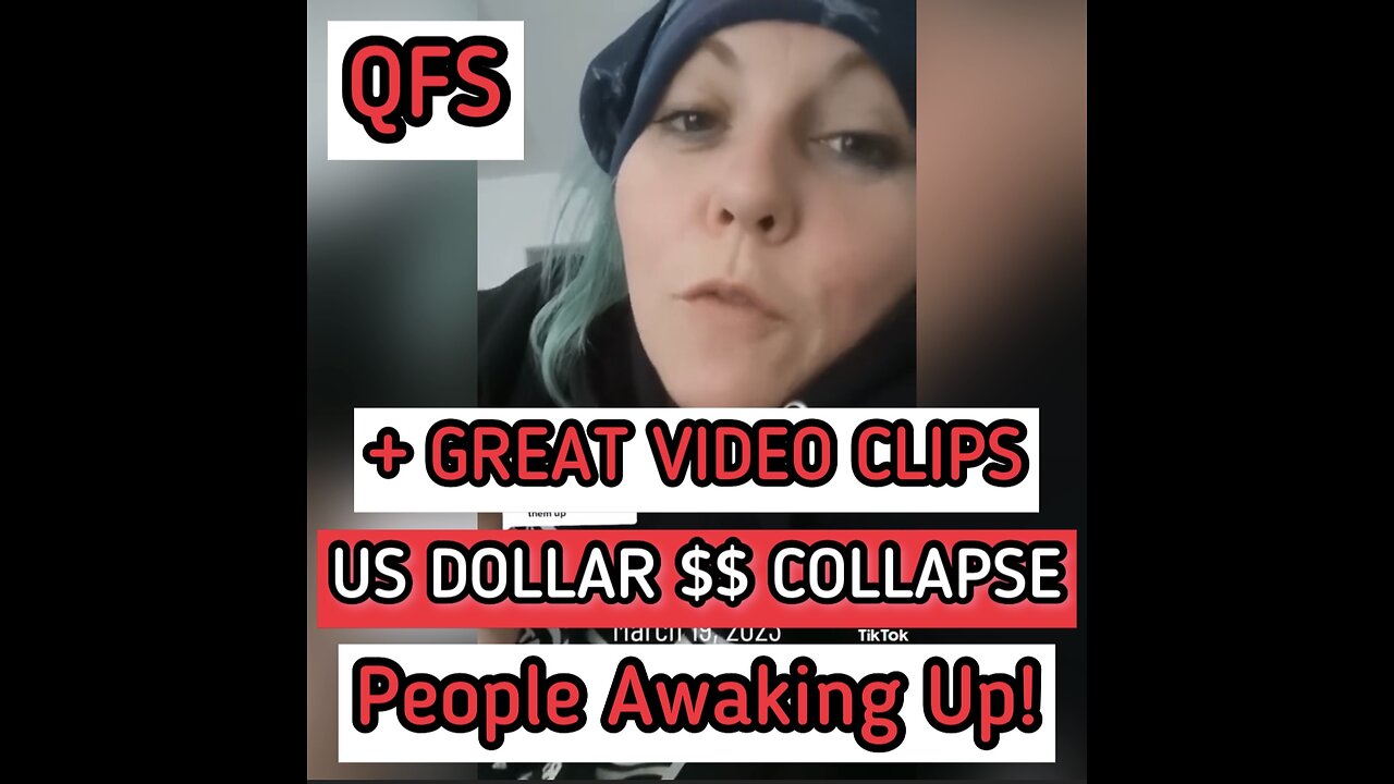 GREAT COMPILATION - QFS, Bank Collapse, Trump Worldwide Disclosure, People Waking Up + More